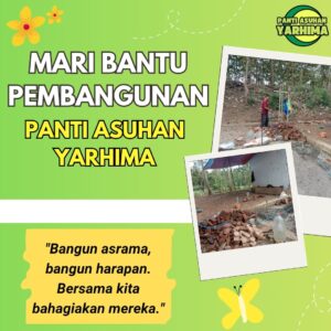 Mari Bantu Pembangunan Asrama Panti Asuhan Yarhima